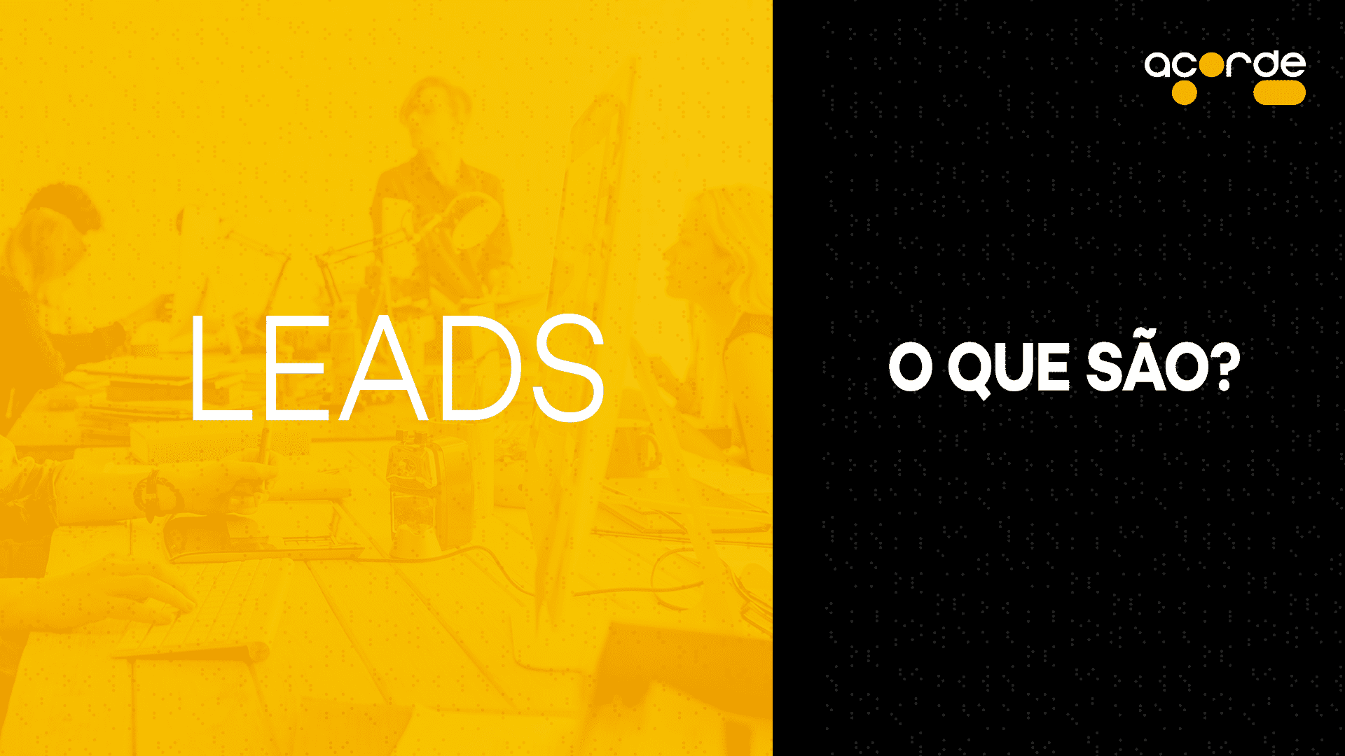 Afinal, o que são leads?