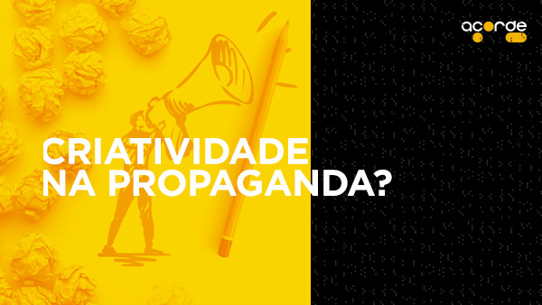 Ainda existe espaço para criatividade na propaganda?